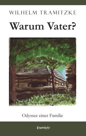 Warum Vater? von Tramitzke,  Wilhelm