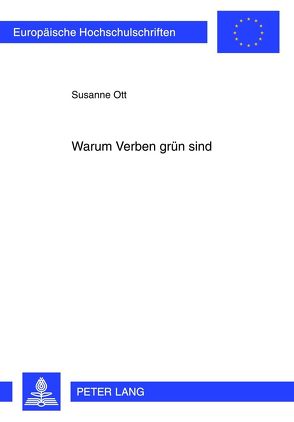 Warum Verben grün sind von Ott,  Susanne