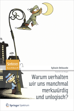 Warum verhalten wir uns manchmal merkwürdig und unlogisch? von Bretthauer,  Jutta, Delouvée,  Sylvain, Margot