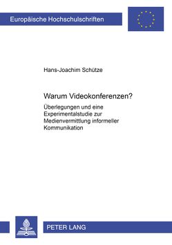 Warum Videokonferenzen? von Schütze,  Hans-Joachim