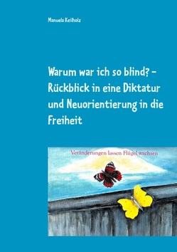 Warum war ich so blind? von Keilholz,  Manuela