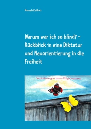 Warum war ich so blind? von Keilholz,  Manuela