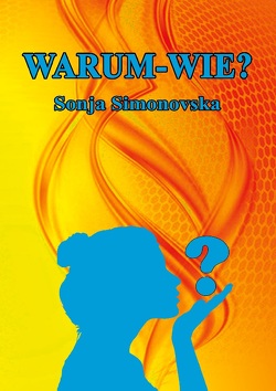 Warum – Wie? von Simonovska,  Sonja