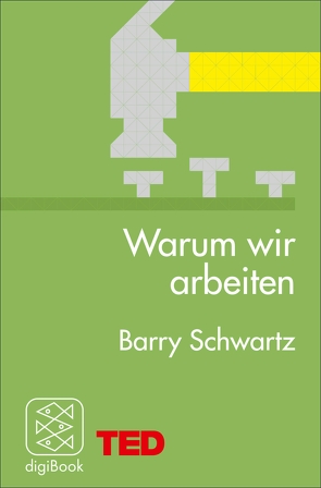 Warum wir arbeiten von Gabler,  Irmengard, Schwartz,  Barry