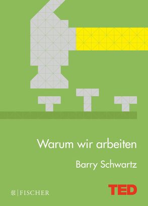 Warum wir arbeiten von Gabler,  Irmengard, Schwartz,  Barry