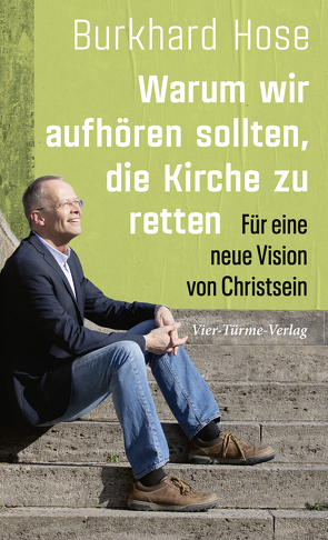 Warum wir aufhören sollten, die Kirche zu retten von Hose,  Burkhard