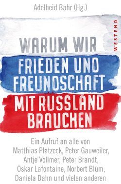 Warum wir Frieden und Freundschaft mit Russland brauchen von Bahr,  Adelheid