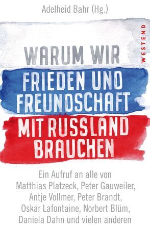 Warum wir Frieden und Freundschaft mit Russland brauchen von Bahr,  Adelheid