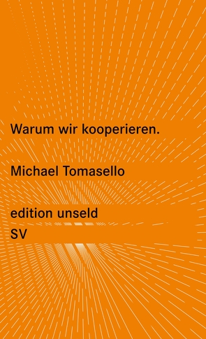 Warum wir kooperieren von Tomasello,  Michael, Zeidler,  Henriette