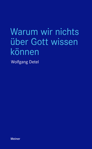 Warum wir nichts über Gott wissen können von Detel,  Wolfgang