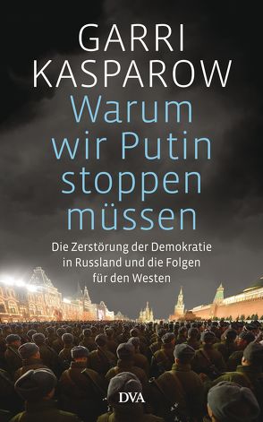 Warum wir Putin stoppen müssen von Gebauer,  Stephan, Kasparow,  Garri