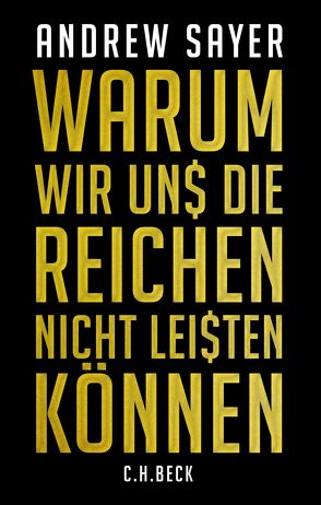 Warum wir uns die Reichen nicht leisten können von Lorenzer,  Stefan, Sayer,  Andrew