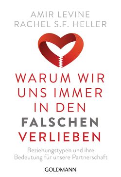 Warum wir uns immer in den Falschen verlieben von Heller,  Rachel S.F., Höner,  Rita, Levine,  Amir