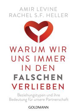 Warum wir uns immer in den Falschen verlieben von Heller,  Rachel S.F., Höner,  Rita, Levine,  Amir