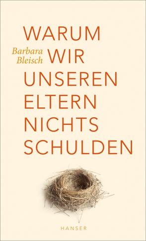 Warum wir unseren Eltern nichts schulden von Bleisch,  Barbara