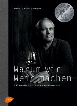 Warum wir Wein machen von Maupilé,  David, Pattas,  Evangelos, Richter,  Fritz