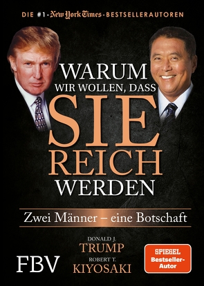 Warum wir wollen, dass Sie reich werden von Kiyosaki,  Robert T., Trump,  Donald J.