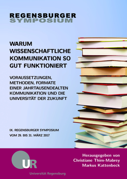 Warum wissenschaftliche Kommunikation so gut funktioniert von Kattenbeck,  Markus, Thim-Mabrey,  Christiane