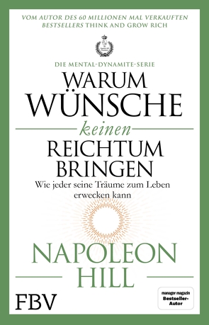 Warum Wünsche keinen Reichtum bringen – Die Mental-Dynamite-Serie von Hill,  Napoleon, Schöbitz ,  Birgit