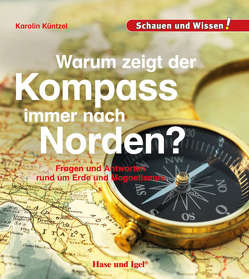 Warum zeigt der Kompass immer nach Norden? von Küntzel ,  Karolin