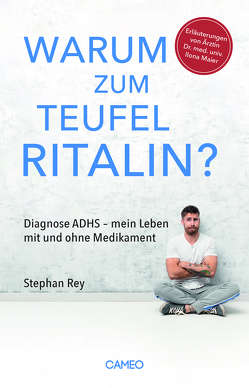 Warum zum Teufel Ritalin? von Rey,  Stephan