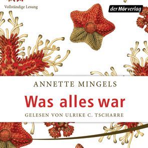 Was alles war von Mingels,  Annette, Tscharre,  Ulrike C.