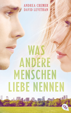 Was andere Menschen Liebe nennen von Cremer,  Andrea, Levithan,  David, Ott,  Bernadette