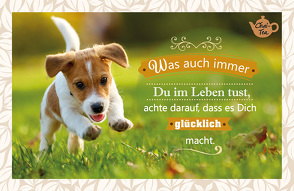 Was auch immer Du im Leben tust, achte darauf, dass es Dich GLÜCKLICH macht. von Engeln,  Reinhard
