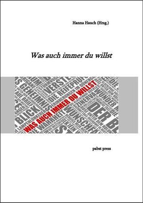 Was auch immer du willst von Aydin,  B, Badrani,  H, Benninghoff,  M, Hauch,  Hanna, Hauschild,  Lisa