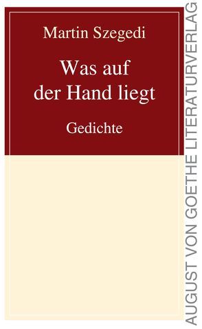 Was auf der Hand liegt von Szegedi,  Martin