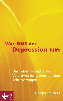 Was aus der Depression hilft von Reiners,  Holger