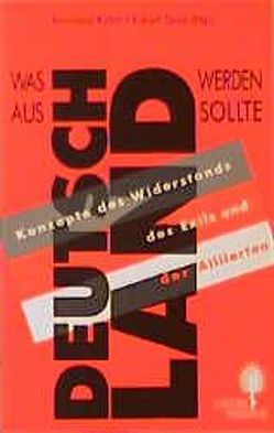 Was aus Deutschland werden sollte von Deppe,  Frank, Klönne,  Arno, Kühnl,  Reinhard, Spoo,  Eckart