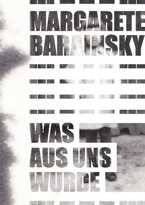 Was aus uns wurde von Barainsky,  Margarete