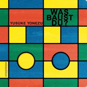 Was baust Du? von Yonezu,  Yusuke