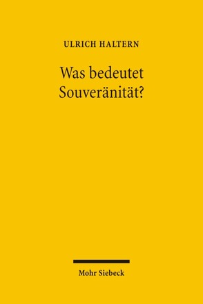 Was bedeutet Souveränität? von Haltern,  Ulrich