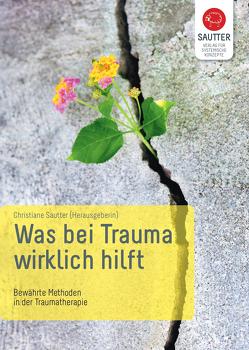 Was bei Trauma wirklich hilft von Sautter,  Christiane