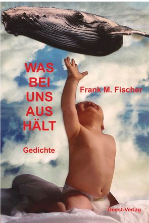 Was bei uns aushält von Fischer,  Frank M