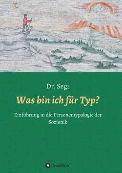 Was bin ich für Typ? von Segi,  Dr.