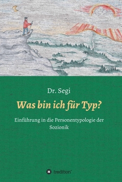 Was bin ich für Typ? von Segi,  Dr.