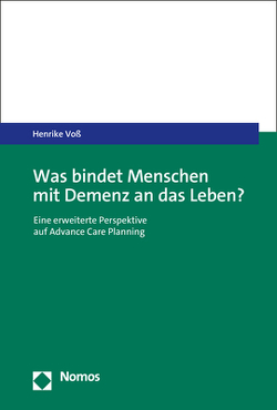 Was bindet Menschen mit Demenz an das Leben? von Voß,  Henrike