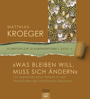 „Was bleiben will, muss sich ändern“ von Kroeger,  Matthias