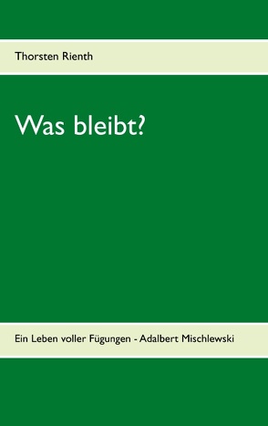 Was bleibt? von Rienth,  Thorsten