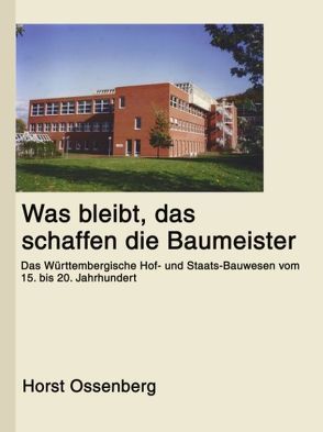 Was bleibt, das schaffen die Baumeister von Ossenberg,  Horst