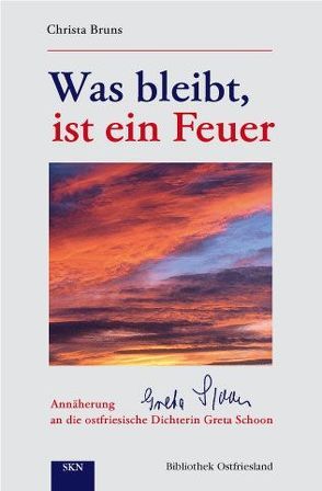 Was bleibt, ist ein Feuer von Bruns,  Christa