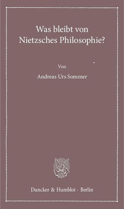 Was bleibt von Nietzsches Philosophie? von Sommer,  Andreas Urs