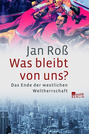 Was bleibt von uns? von Ross,  Jan