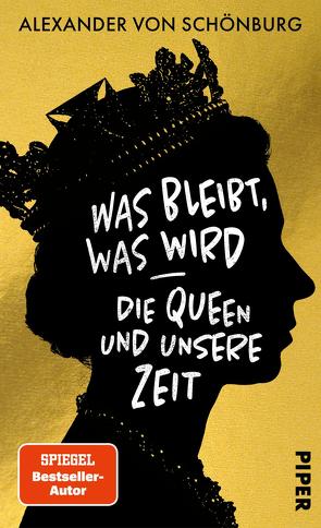 Was bleibt, was wird – die Queen und ihr Erbe von von Schönburg,  Alexander