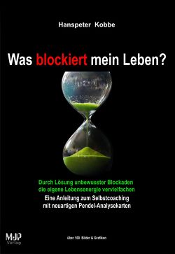 Was blockiert mein Leben? von Kobbe,  Hanspeter