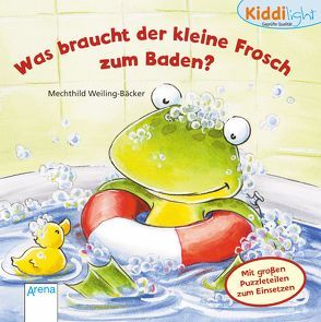 Was braucht der kleine Frosch zum Baden? von Schmalz,  Rebecca, Weiling-Bäcker,  Mechthild