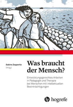 Was braucht der Mensch? von Zepperitz,  Sabine